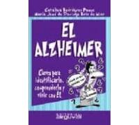 El Alzheimer: Claves Para Identificarlo Comprenderlo Y Vivir Con El