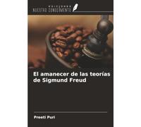 El amanecer de las teorías de Sigmund Freud