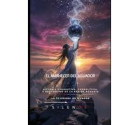 EL AMANECER DEL AGUADOR: Historia Exhaustiva, Geopolítica y Esoterismo de la Era de Acuario (Illuminati)