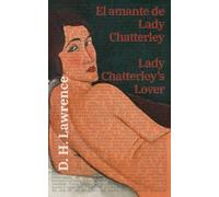 El amante de Lady Chatterley - Lady Chatterley’s Lover: Texto paralelo bilingüe - Bilingual edition: Inglés - Español / English - Spanish: 43 (Ediciones Bilingües)