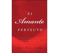 El Amante Perfecto: Tao del amor y el sexo (Atria Espanol)