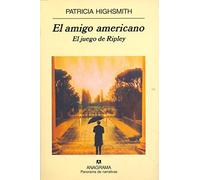 El amigo americano: El juego de Ripley: 3 (Panorama de narrativas)