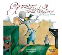 El amigo más travieso del ratón Pérez: Una aventura en el Antiguo Almacén de Dientes (ILUSTRADOS)