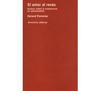 El Amor Al Reves Ensayo Sobre La Transferencia En Psicoanalisis