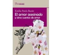 El Amor Asesinado Y Otros Cuentos De Amor (letra Grande)