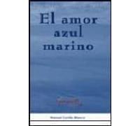El Amor Azul Marino: Un Paseo A Traves Del Cuento Por El Mundo De Los
