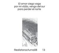 El amor ciego vaga por mi ví(d)a, vengo del sur para perder el norte