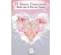 El Amor Consciente: Hasta que el Ego nos separe