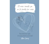 El amor cuando ya no te pierdes por amor: Reescribiendo las reglas de la pareja desde la autenticidad
