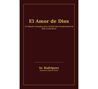 El Amor de Dios: Un Estudio Completo de la Verdad Más Fundamental de Toda la Escritura - Ho Theos Agape Estin (Holy Spirit Ministry)