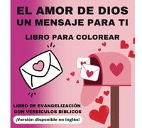 El amor de Dios; un mensaje para ti: Libro de Colorear y Evangelización