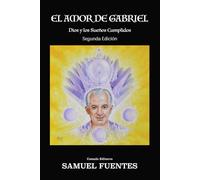 EL AMOR DE GABRIEL: Dios y los Sueños Cumplidos