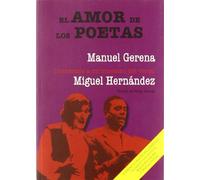 El amor de los poetas : homenaje a mi maestro del verso Miguel Hernández