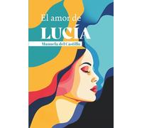 El amor de Lucía: Novela romántica contemporánea: Un amor que crece con cada "¿te imaginas?" (Destinos que se abrazan)