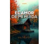 El amor de mi huida