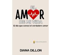 El Amor de Mi Vida: El dia que conocí el verdadero amor
