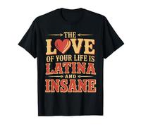 El amor de tu vida es latina y loca Camiseta
