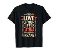 El amor de tu vida es latina y loco Camiseta