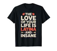 El amor de tu vida es latina y loco Camiseta