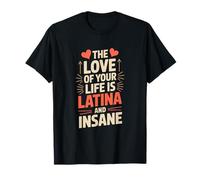El amor de tu vida es latina y loco divertido Camiseta