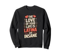 El amor de tu vida es latina y loco divertido Sudadera