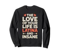 El amor de tu vida es latina y loco Sudadera