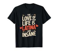 El amor de tu vida es latina y un diseño loco Camiseta