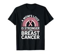 El Amor de una Madre es más Fuerte Que la Conciencia sobre el cáncer de Mama Camiseta