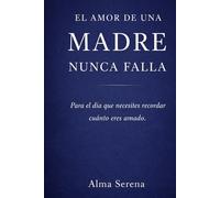 El amor de una madre nunca falla