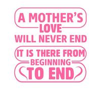 El amor de una madre nunca terminará, está ahí de principio a fin, Día de la Madre. Pegatinas de pared de vinilo 54.6x56.9cm Impermeable Rosa