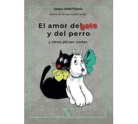 El amor del gato y del perro y otras piezas cortas (Teatro)