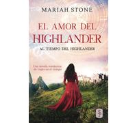 El amor del Highlander: Una novela romántica de viajes en el tiempo en las Tierras Altas de Escocia: 4 (Al tiempo del highlander)