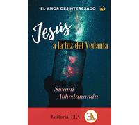 El amor desinteresado. Jesús a la luz del vedanta: 82 (YOGA)