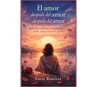 El amor después del amor después del amor: Reflexiones poéticas y visuales sobre perder, amar y encontrarse de nuevo