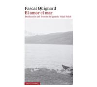 El amor el mar | Pascal Quignard, Ignacio Vidal-folch