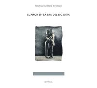 El amor en la era del big data | Rodrigo Garrido Paniagua