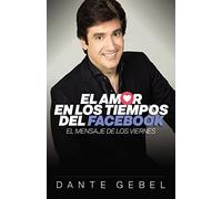 El Amor En Los Tiempos del Facebook: El Mensaje de Los Viernes