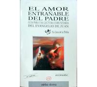 El amor entrañable del Padre: Guía para una lectura comunitaria del Evangelio de Juan (Guía del animador) (Palabra y Vida)