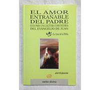 El amor entrañable del Padre: Guía para una lectura comunitaria del evangelio de Juan (Libro del participante) (Palabra y Vida)