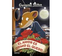 El amor es como el queso: Geronimo Stilton 13