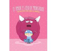 El amor es cosa de monstruos: Todo lo que deberías saber cuando estás enamorado (Ilustración)