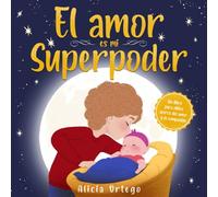 El Amor es mi Superpoder: Un libro para niños sobre el amor y la compasión (Mis libros de superpoderes)