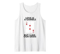 El Amor es una Apuesta Pero me Gustan Nuestras probabilidades Aniversario Boda Camiseta sin Mangas