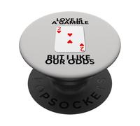 El Amor es una Apuesta Pero me Gustan Nuestras probabilidades Aniversario Boda PopSockets PopGrip Adhesivo