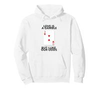 El Amor es una Apuesta Pero me Gustan Nuestras probabilidades Aniversario Boda Sudadera con Capucha