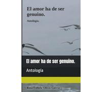 El amor ha de ser genuino.: Antología
