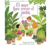 El amor hace crecer el jardín (SIN COLECCION)