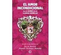 El Amor Incondicional de las Almas de las Llamas Gemelas