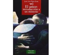 El amor: introducción a un misterio | Pérez De Herrasti Y Goyeneche , Juan Jose Soba Diez Del Corral