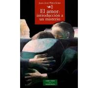 El amor: introducción a un misterio | Pérez De Herrasti Y Goyeneche , Juan Jose Soba Diez Del Corral